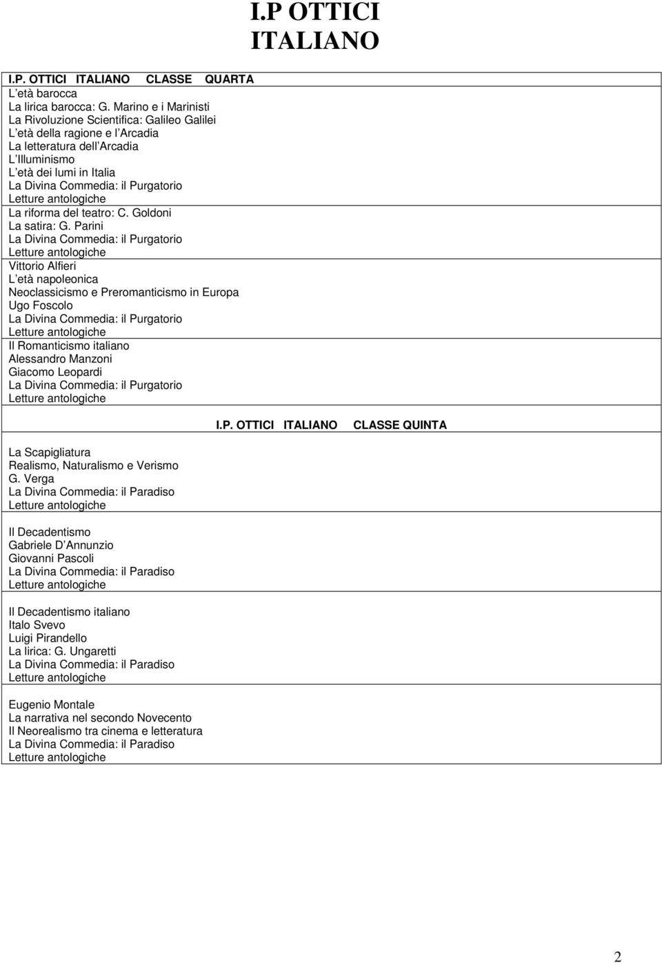 Letture antologiche La riforma del teatro: C. Goldoni La satira: G.