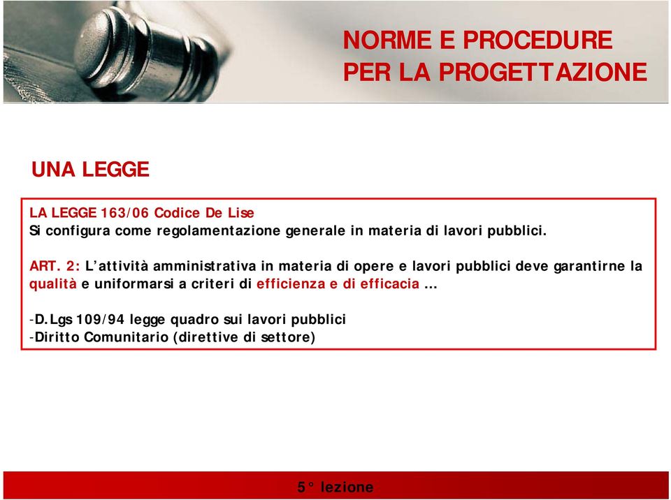 2: L attività amministrativa in materia di opere e lavori pubblici deve garantirne la