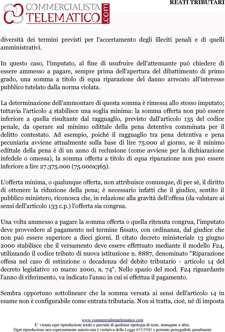 riparazione del danno arrecato all'interesse pubblico tutelato dalla norma violata.