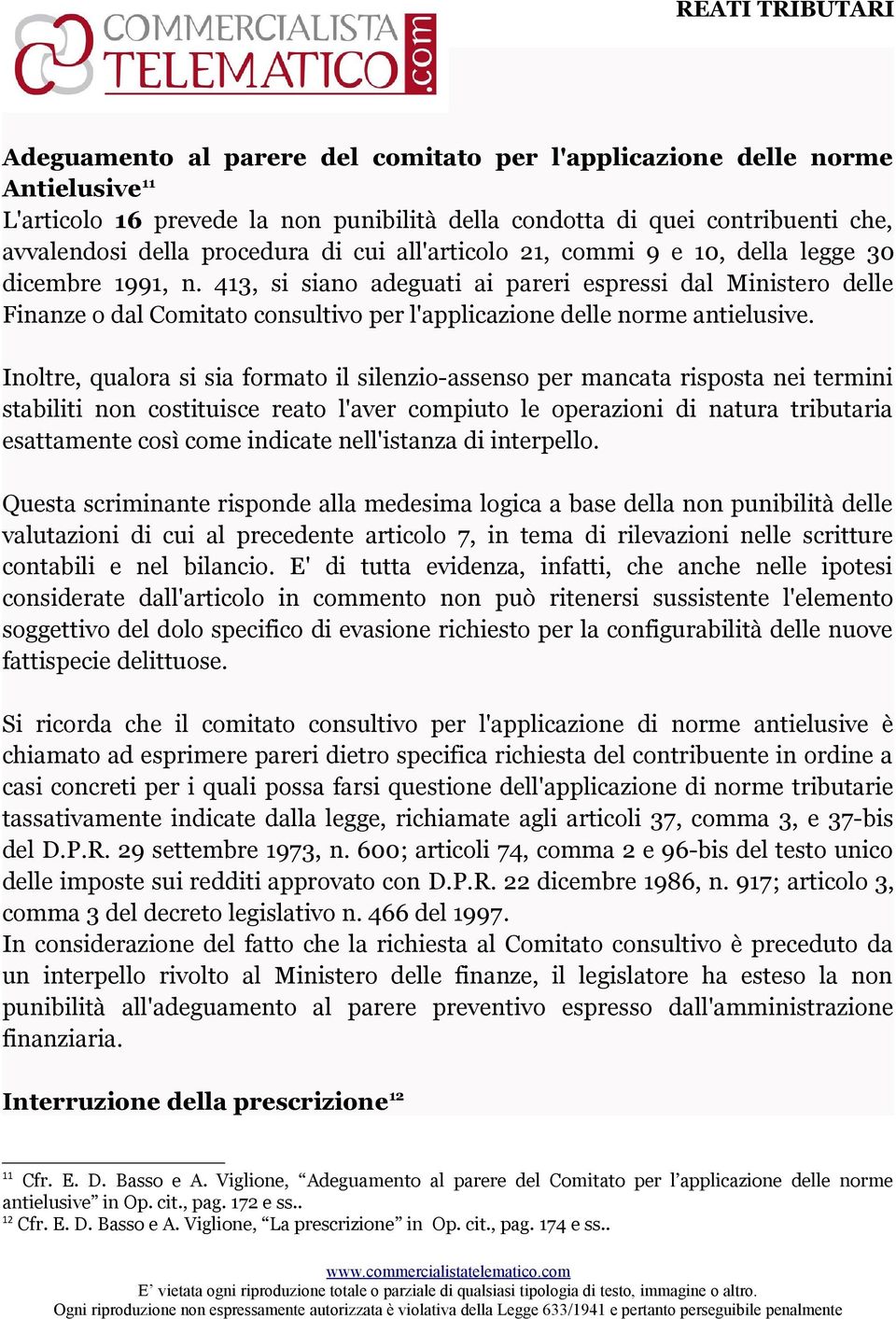 413, si siano adeguati ai pareri espressi dal Ministero delle Finanze o dal Comitato consultivo per l'applicazione delle norme antielusive.