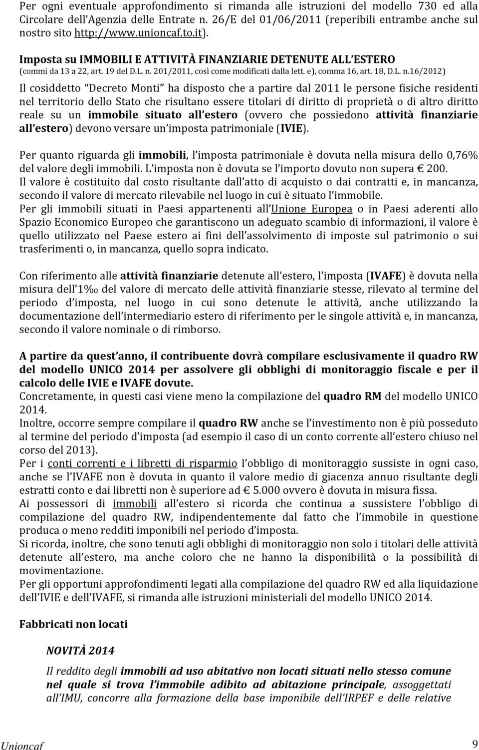 201/2011, così come modificati dalla lett. e), comma 16, art. 18, D.L. n.