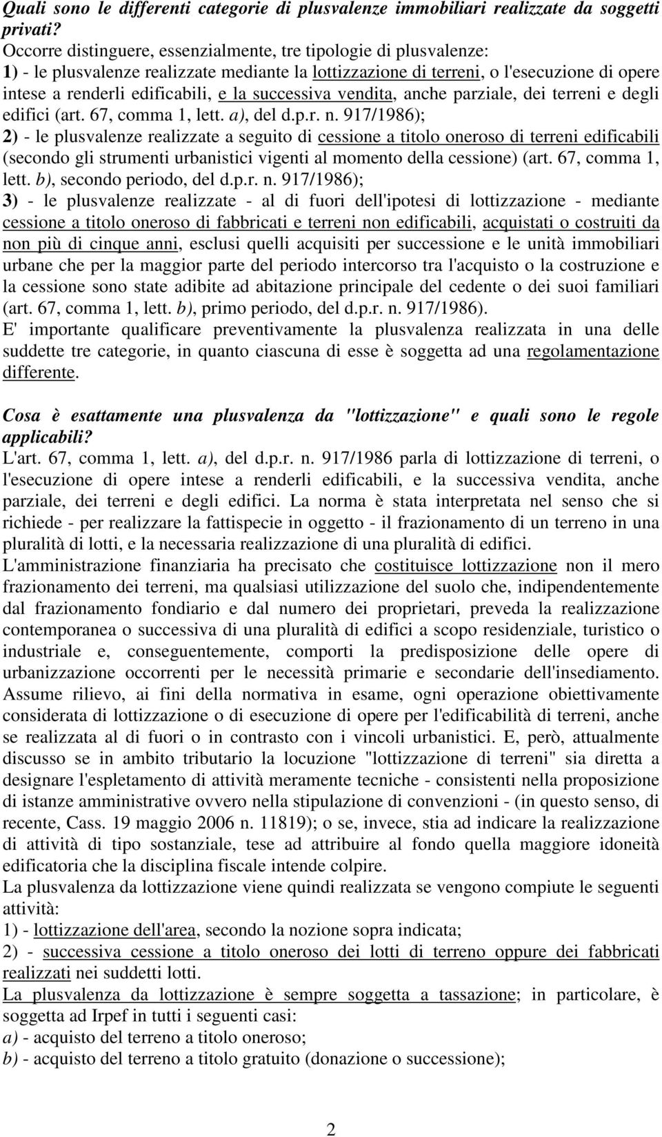 successiva vendita, anche parziale, dei terreni e degli edifici (art. 67, comma 1, lett. a), del d.p.r. n.