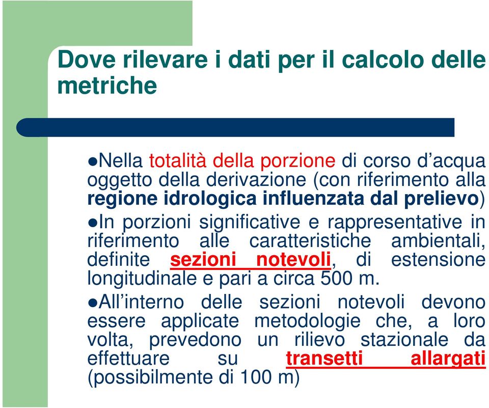 caratteristiche ambientali, definite sezioni notevoli, di estensione longitudinale e pari a circa 500 m.