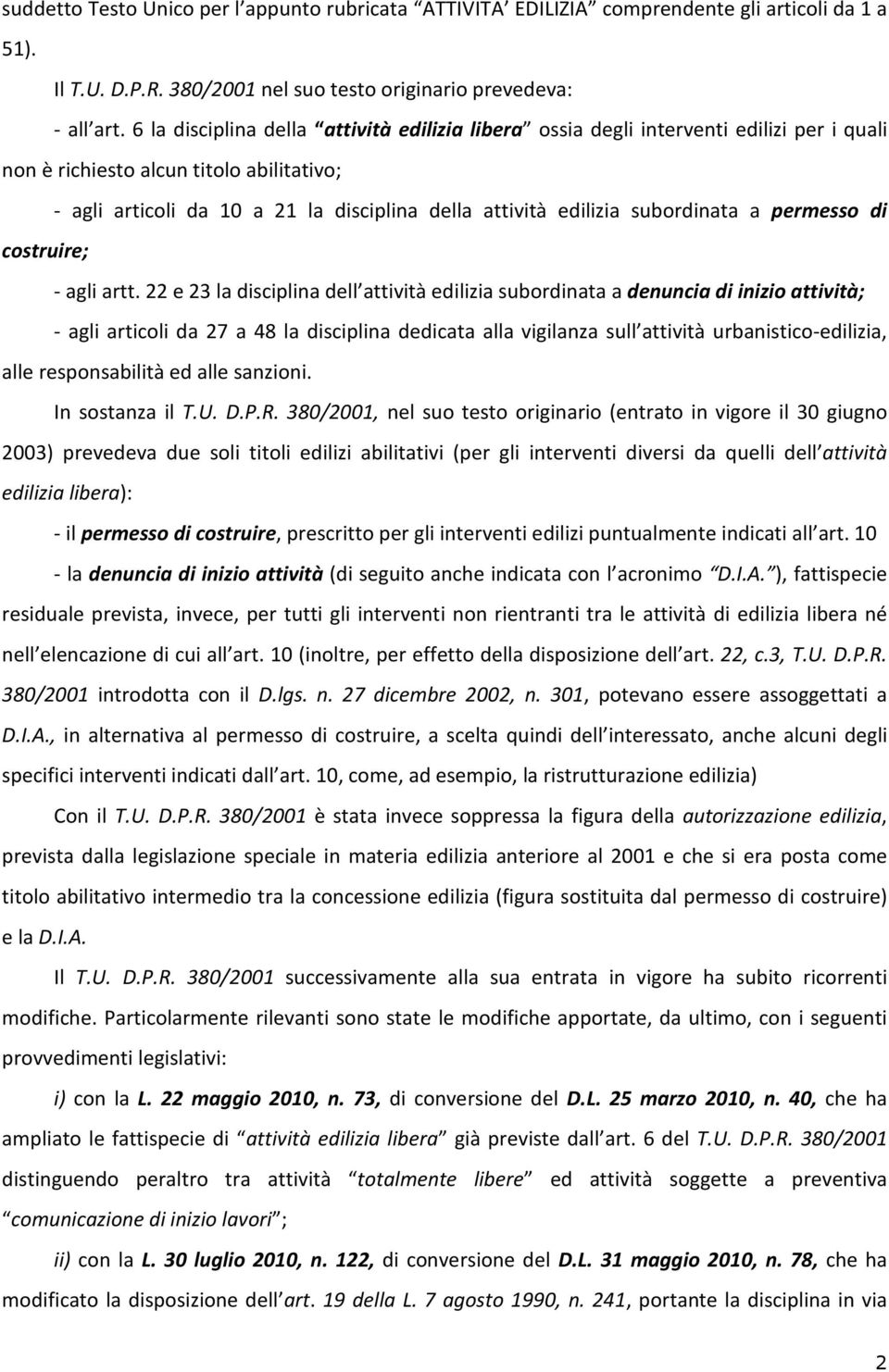 subordinata a permesso di costruire; - agli artt.