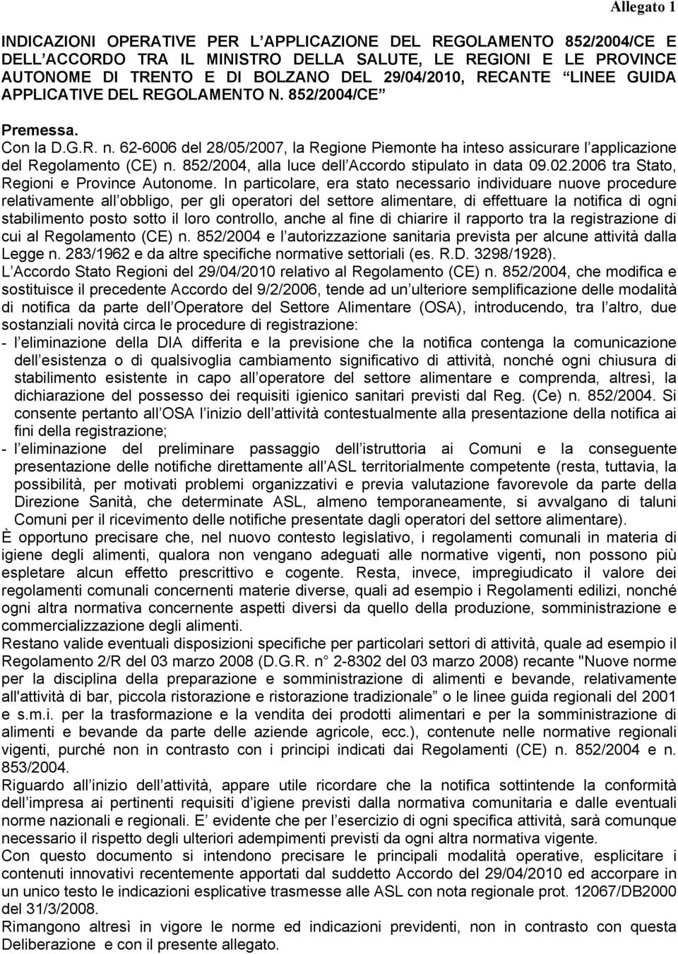 852/2004, alla luce dell Accordo stipulato in data 09.02.2006 tra Stato, Regioni e Province Autonome.