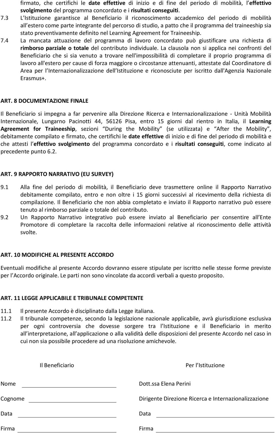 stato preventivamente definito nel Learning Agreement for Traineeship. 7.