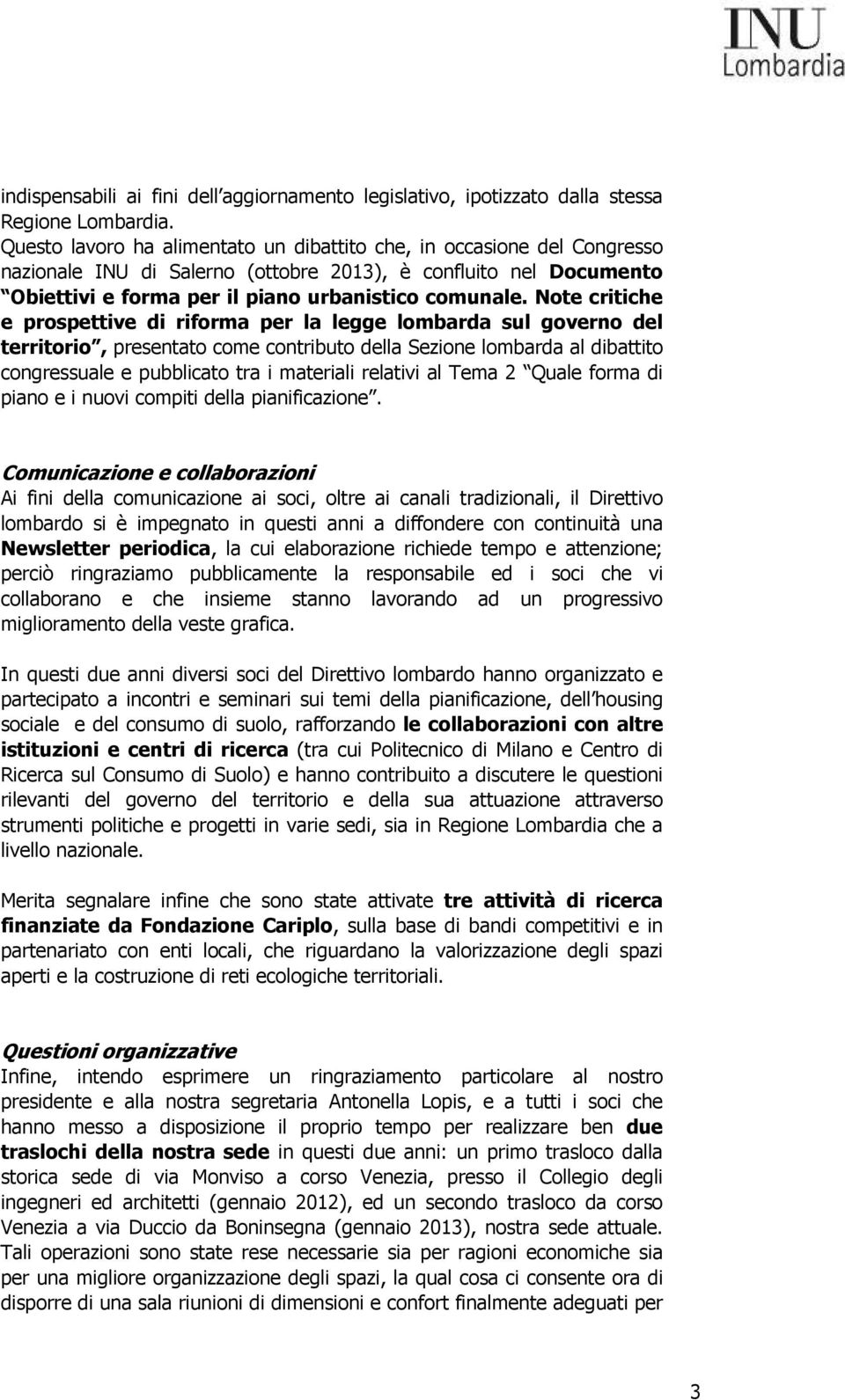 Note critiche e prospettive di riforma per la legge lombarda sul governo del territorio, presentato come contributo della Sezione lombarda al dibattito congressuale e pubblicato tra i materiali