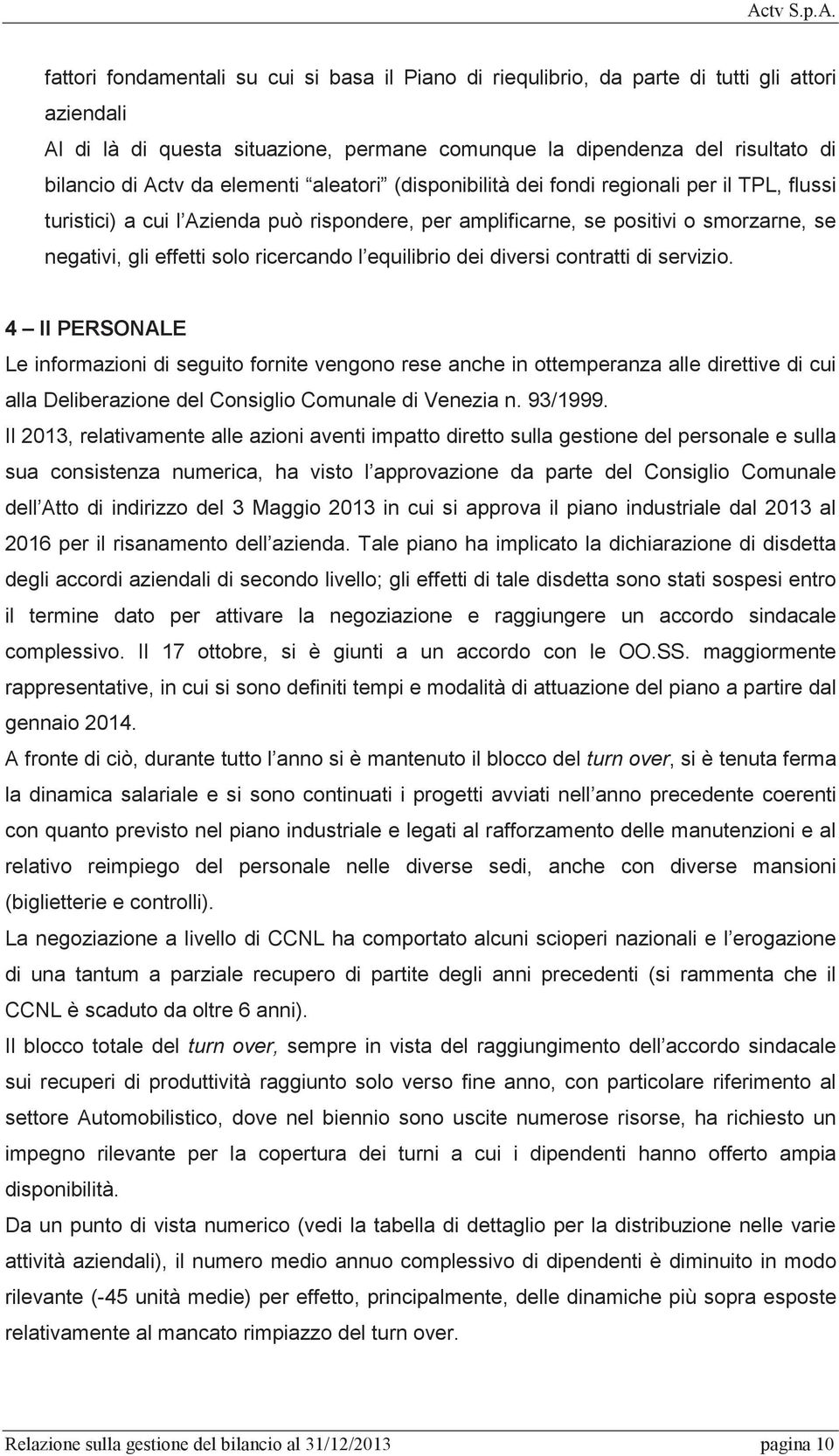 ricercando l equilibrio dei diversi contratti di servizio.