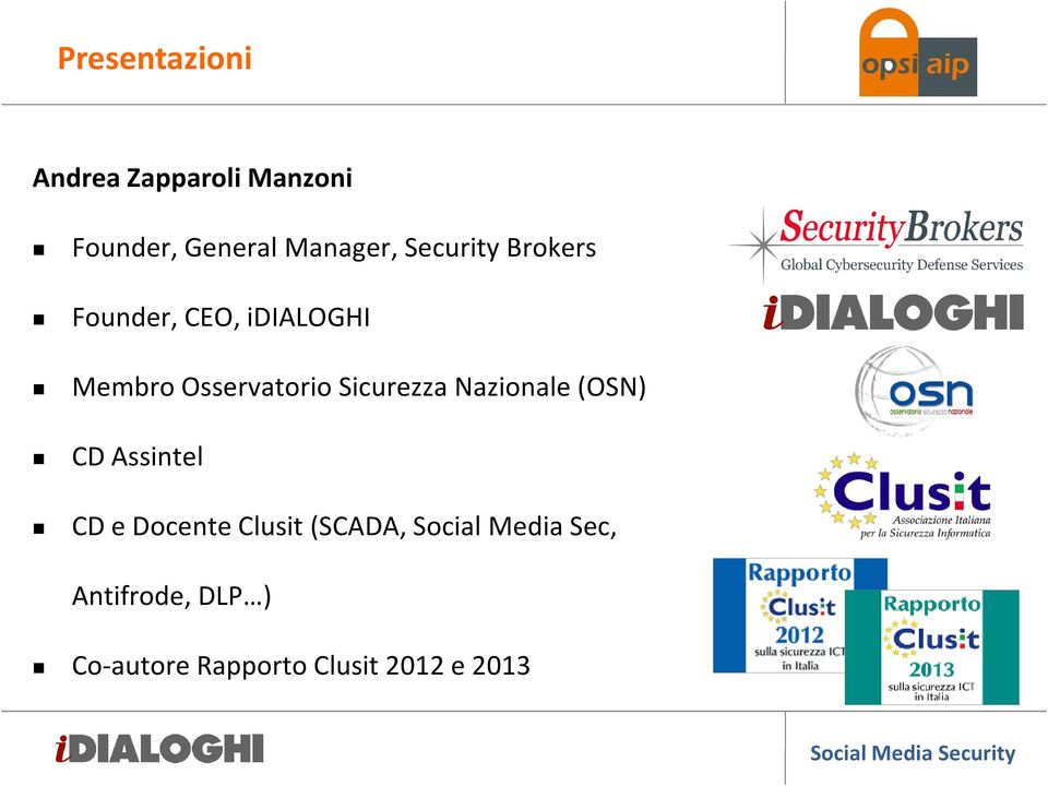 Sicurezza Nazionale (OSN) CD Assintel CDe Docente Clusit(SCADA,