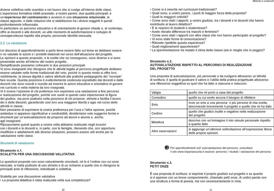 stabiliscono tra i diversi soggetti è quindi profondamente influenzata.