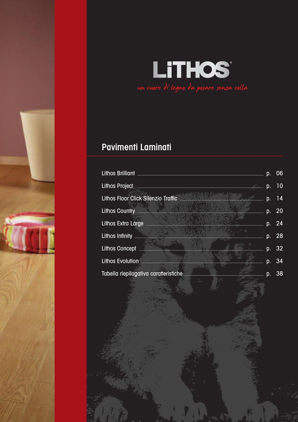 20 Lithos Extra Large p. 24 Lithos Infinity p.