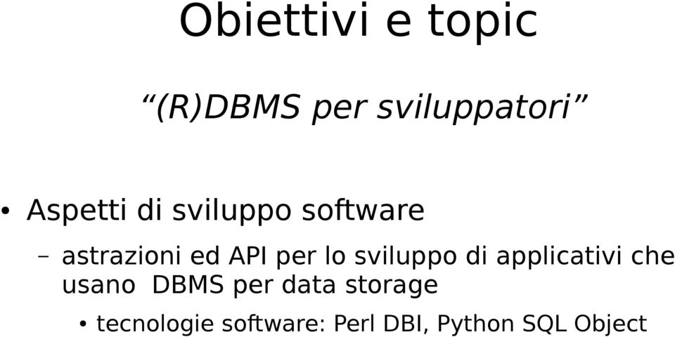sviluppo di applicativi che usano DBMS per data