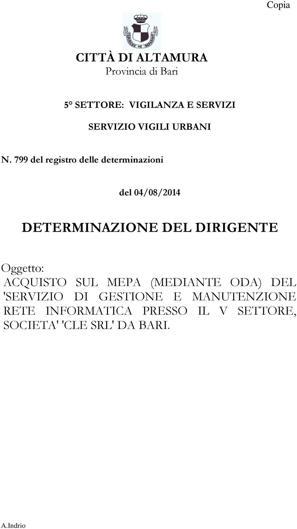 799 del registro delle determinazioni del 04/08/2014 DETERMINAZIONE DEL DIRIGENTE