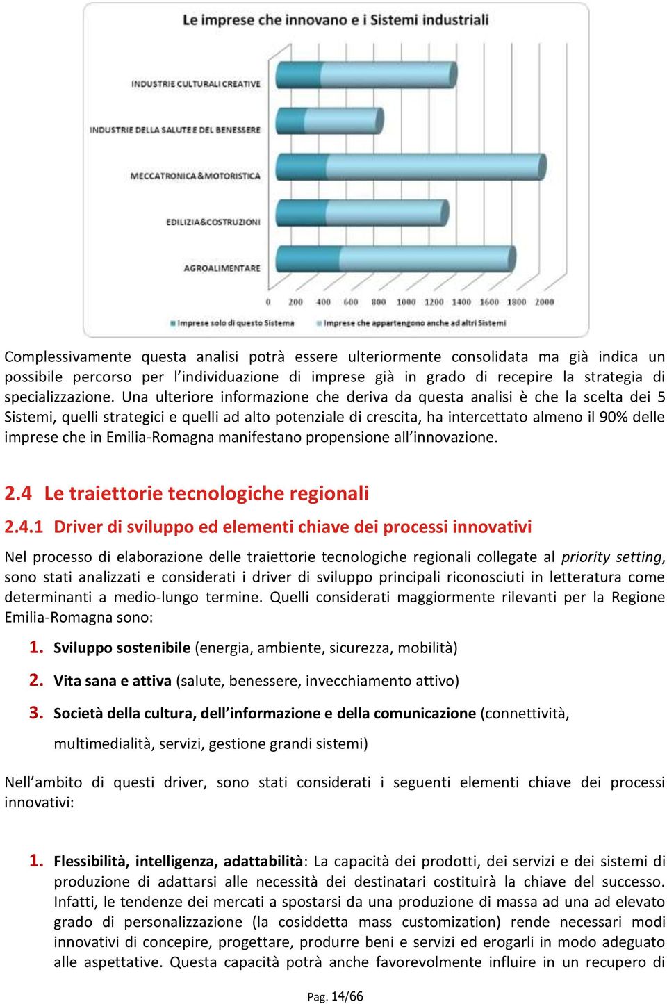 Emilia-Romagna manifestano propensione all innovazione. 2.4 