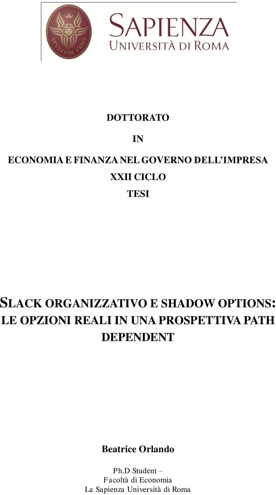 OPZIONI REALI IN UNA PROSPETTIVA PATH DEPENDENT Beatrice