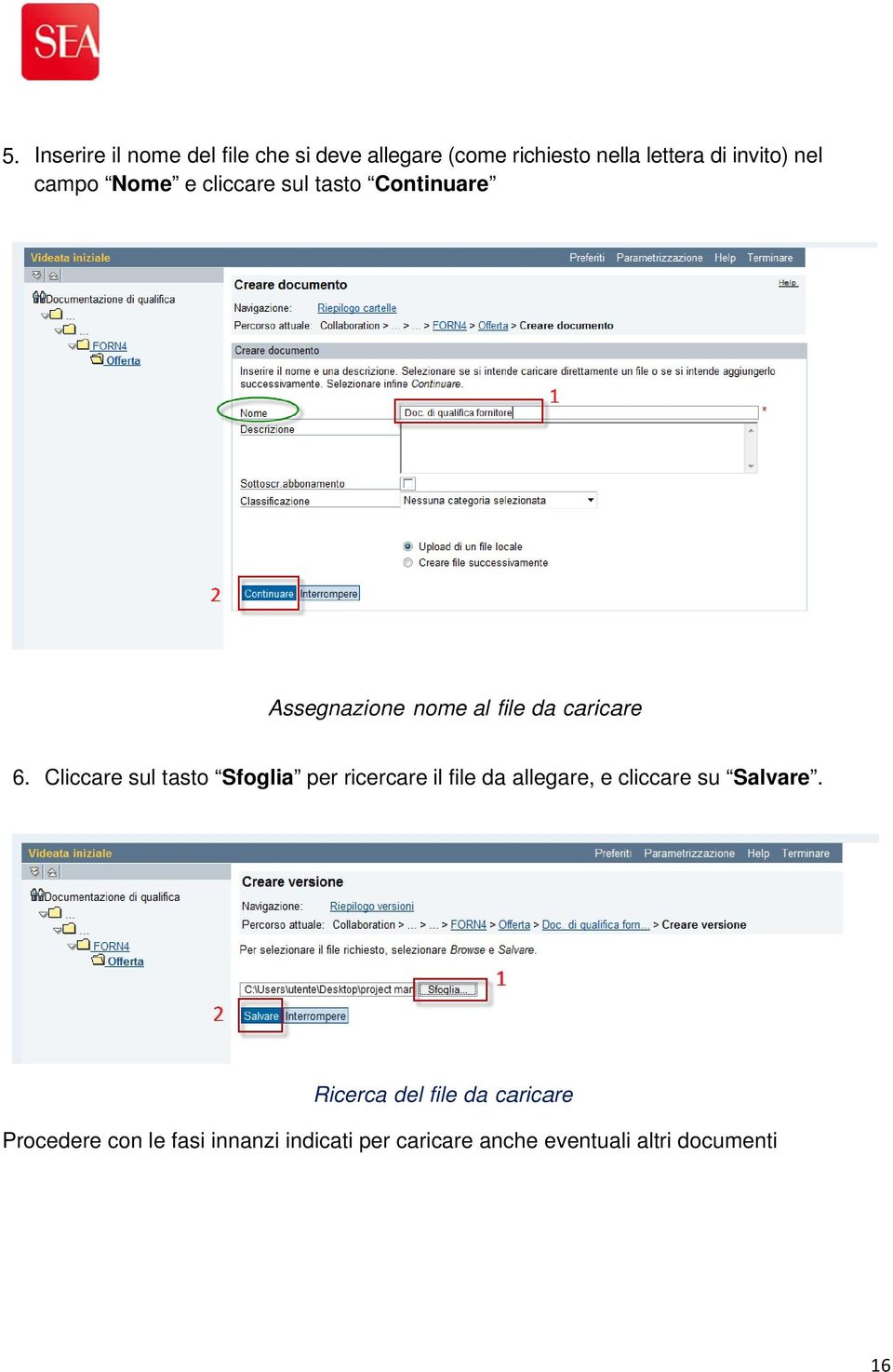 Cliccare sul tasto Sfoglia per ricercare il file da allegare, e cliccare su Salvare.