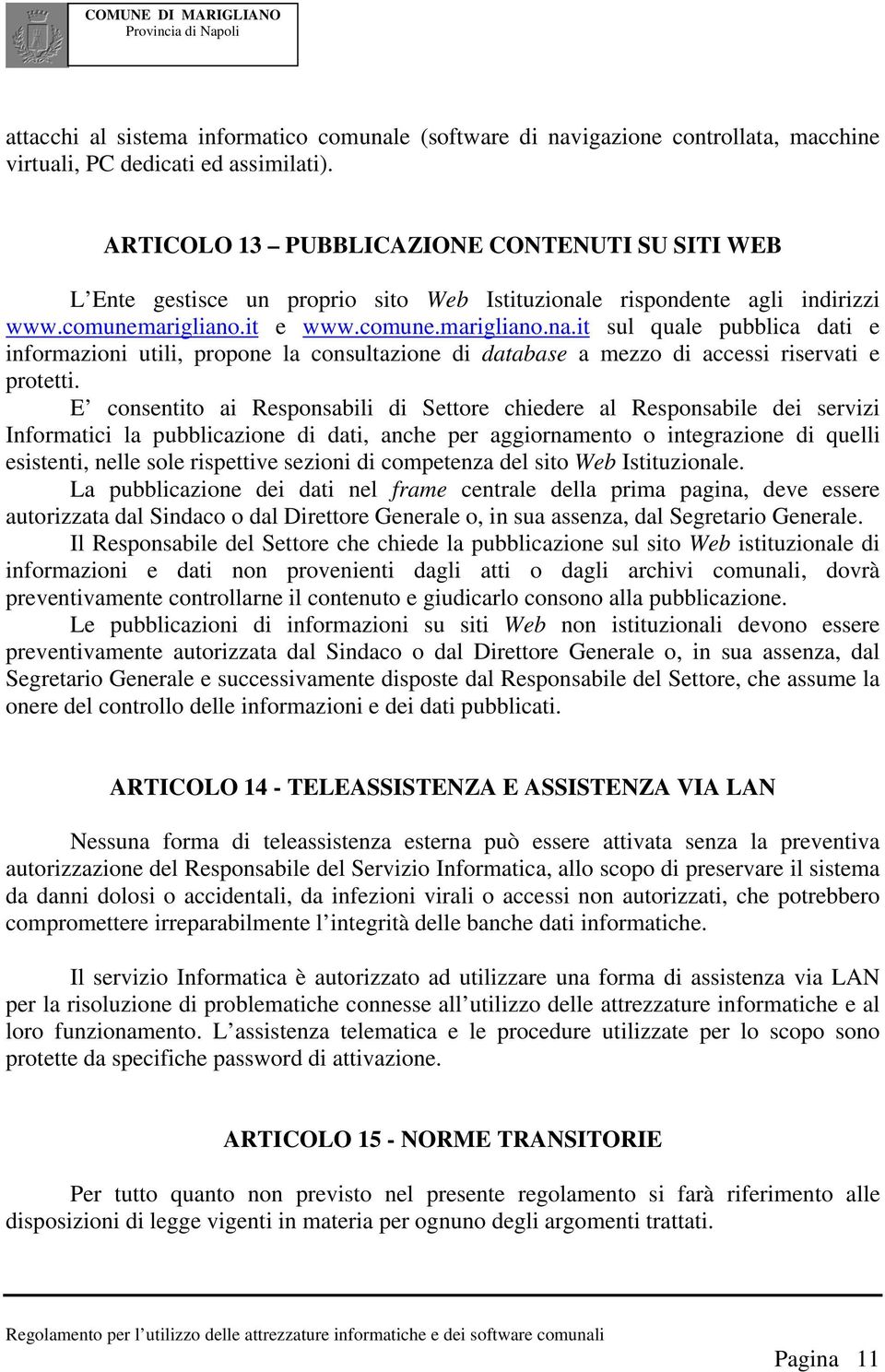 e rispondente agli indirizzi www.comunemarigliano.it e www.comune.marigliano.na.