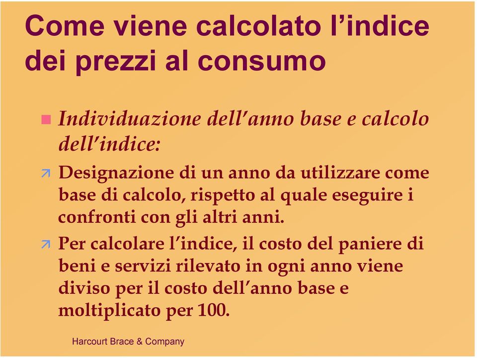 eseguire i confronti con gli altri anni.