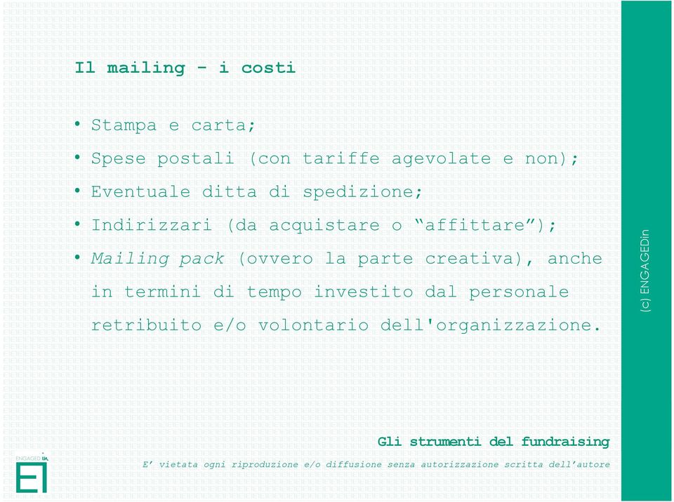 affittare ); Mailing pack (ovvero la parte creativa), anche in termini di