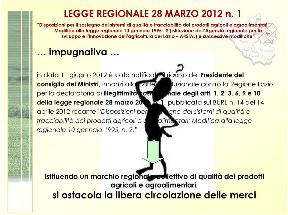 Presidente del consiglio dei Ministri, innanzi alla Corte costituzionale contro la Regione Lazio per la declaratoria di illegittimità costituzionale degli artt.