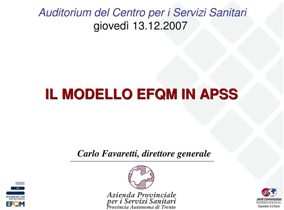 2007 IL MODELLO EFQM IN APSS Carlo