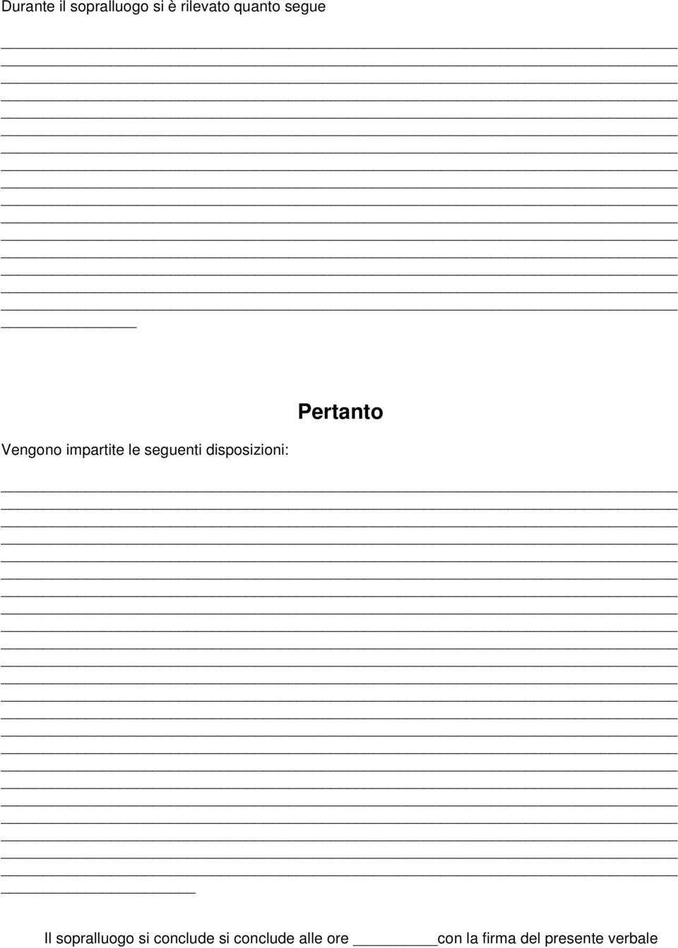 disposizioni: Pertanto Il sopralluogo si