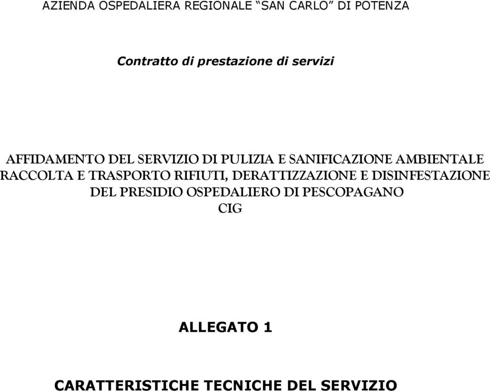 RACCOLTA E TRASPORTO RIFIUTI, DERATTIZZAZIONE E DISINFESTAZIONE DEL PRESIDIO