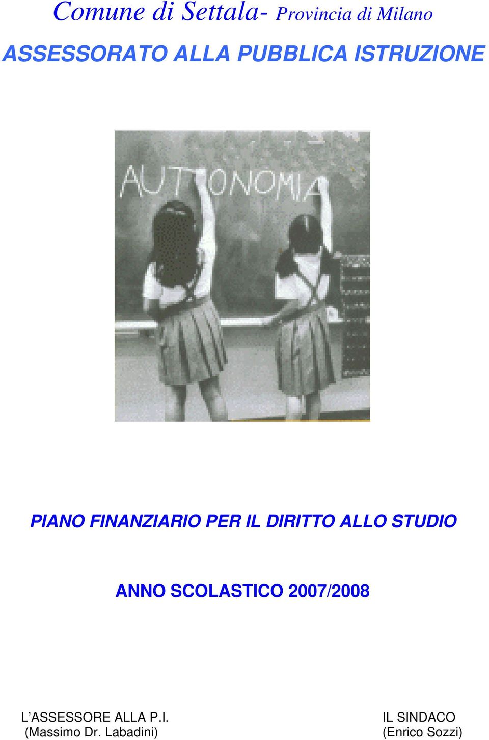 DIRITTO ALLO STUDIO ANNO SCOLASTICO 2007/2008 L