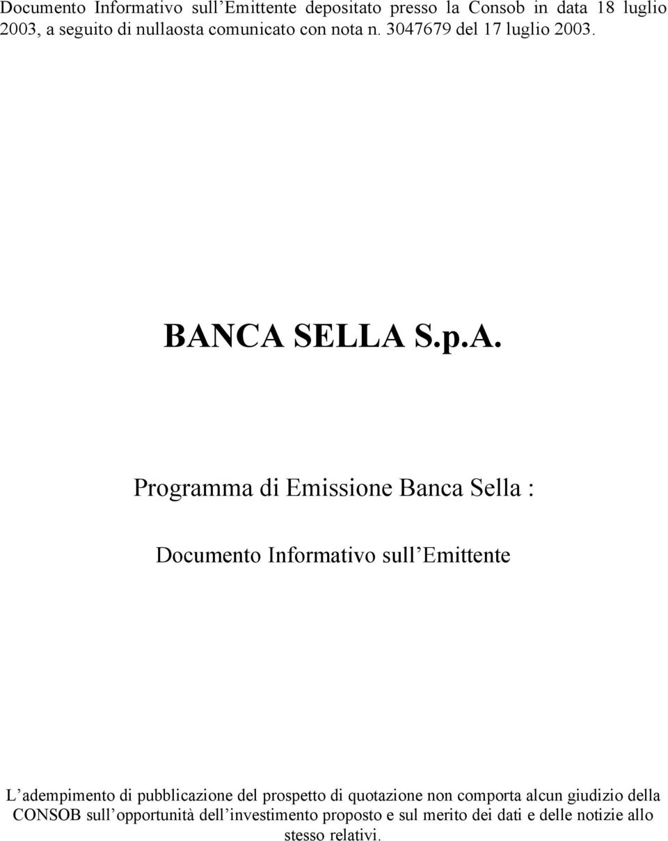 CA SELLA S.p.A. Programma di Emissione Banca Sella : Documento Informativo sull Emittente L adempimento di