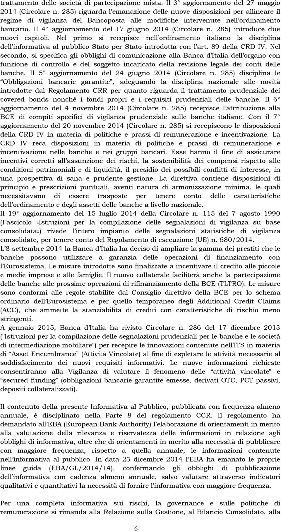 Il 4 aggiornamento del 17 giugno 2014 (Circolare n. 285) introduce due nuovi capitoli.