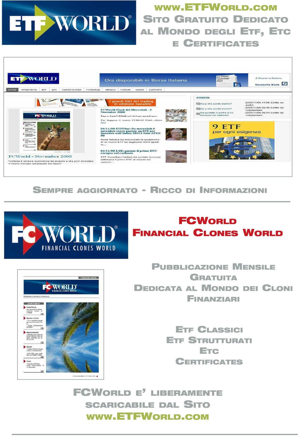 AGGIORNATO -RICCO DI INFORMAZIONI FCWORLD FINANCIAL CLONES WORLD PUBBLICAZIONE
