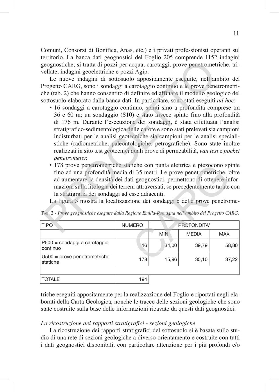 Anas, etc.) e i privati professionisti operanti sul territorio.