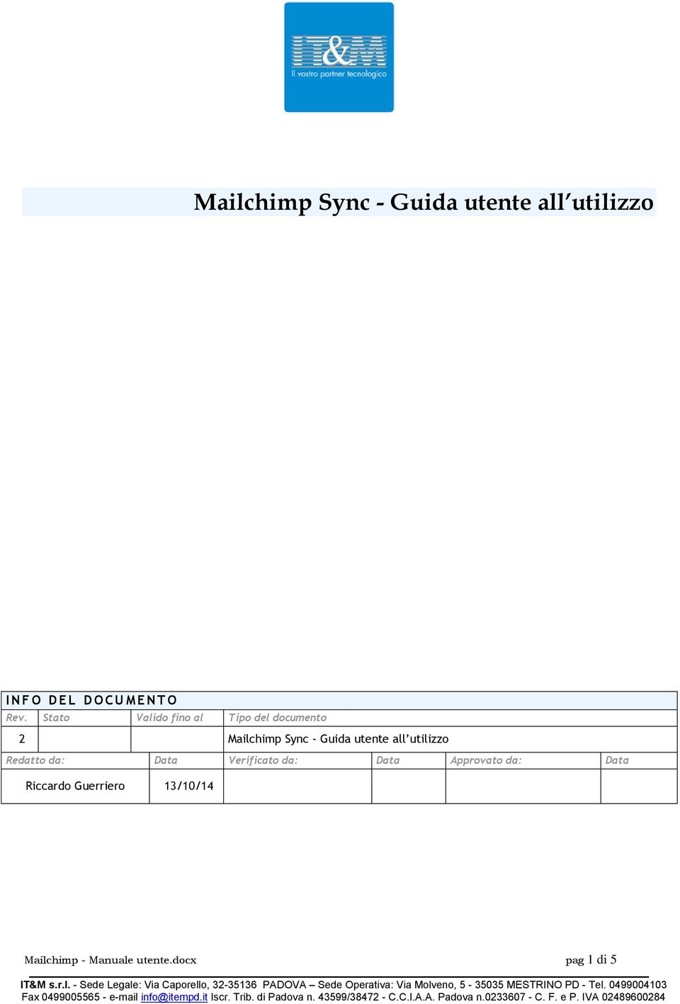 Stato Valido fino al Tipo del documento 2 Mailchimp Sync - Guida utente