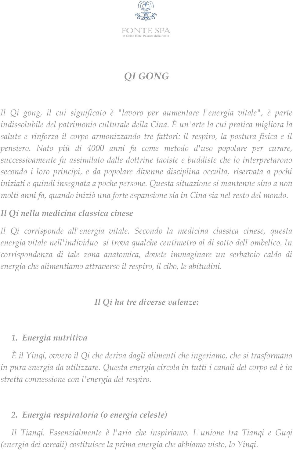 Nato più di 4000 anni fa come metodo d'uso popolare per curare, successivamente fu assimilato dalle dottrine taoiste e buddiste che lo interpretarono secondo i loro principi, e da popolare divenne