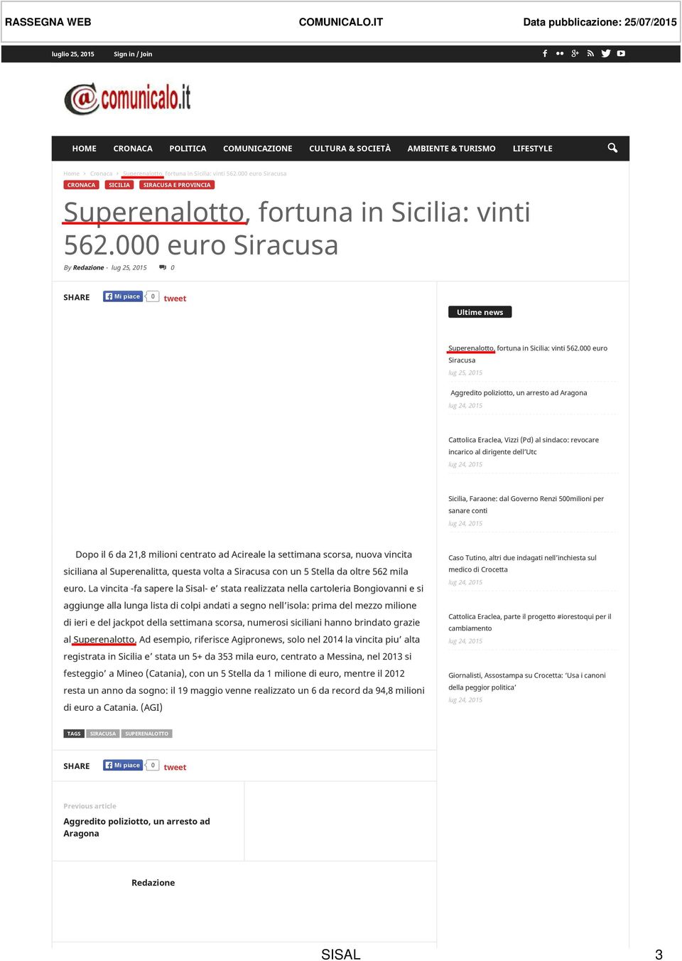 Superenalotto, fortuna in Sicilia: vinti 562.000 euro Siracusa CRONACA SICILIA SIRACUSA E PROVINCIA Superenalotto, fortuna in Sicilia: vinti 562.