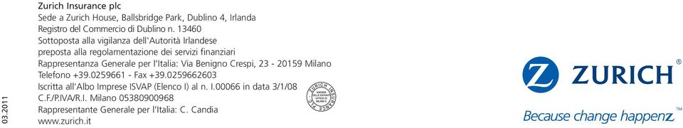 Generale per l Italia: Via Benigno Crespi, 23-20159 Milano Telefono +39.0259661 - Fax +39.