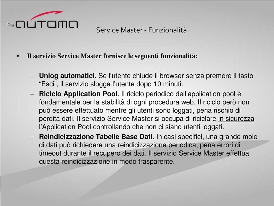 Il riciclo periodico dell application pool è fondamentale per la stabilità di ogni procedura web.