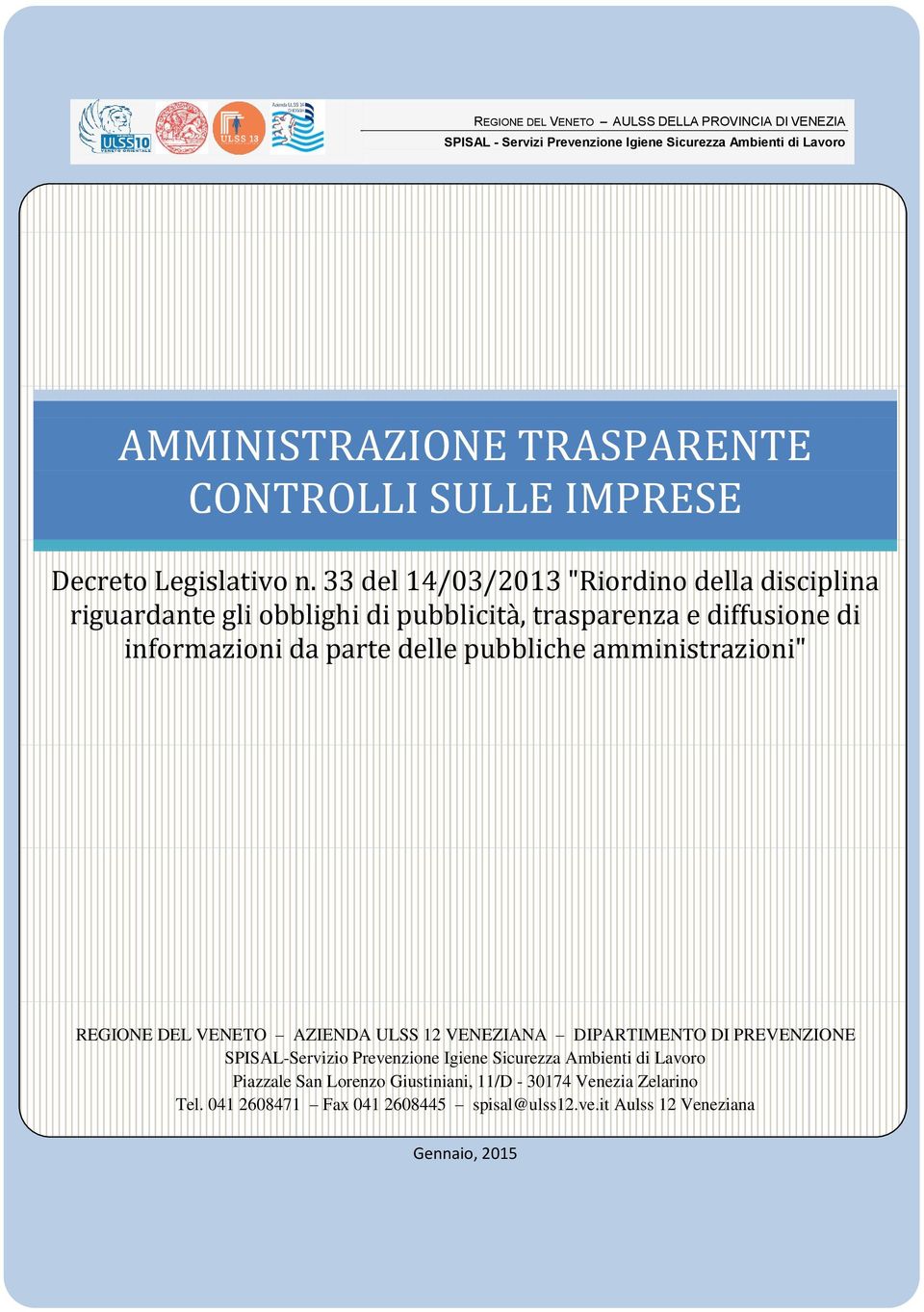 33 del 14/03/2013 "Riordino della disciplina riguardante gli obblighi di pubblicità, trasparenza e diffusione di informazioni da parte delle pubbliche