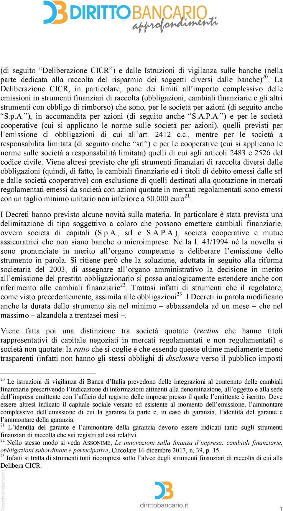 obbligo di rimborso) che sono, per le società per azioni (di seguito anche S.p.A.