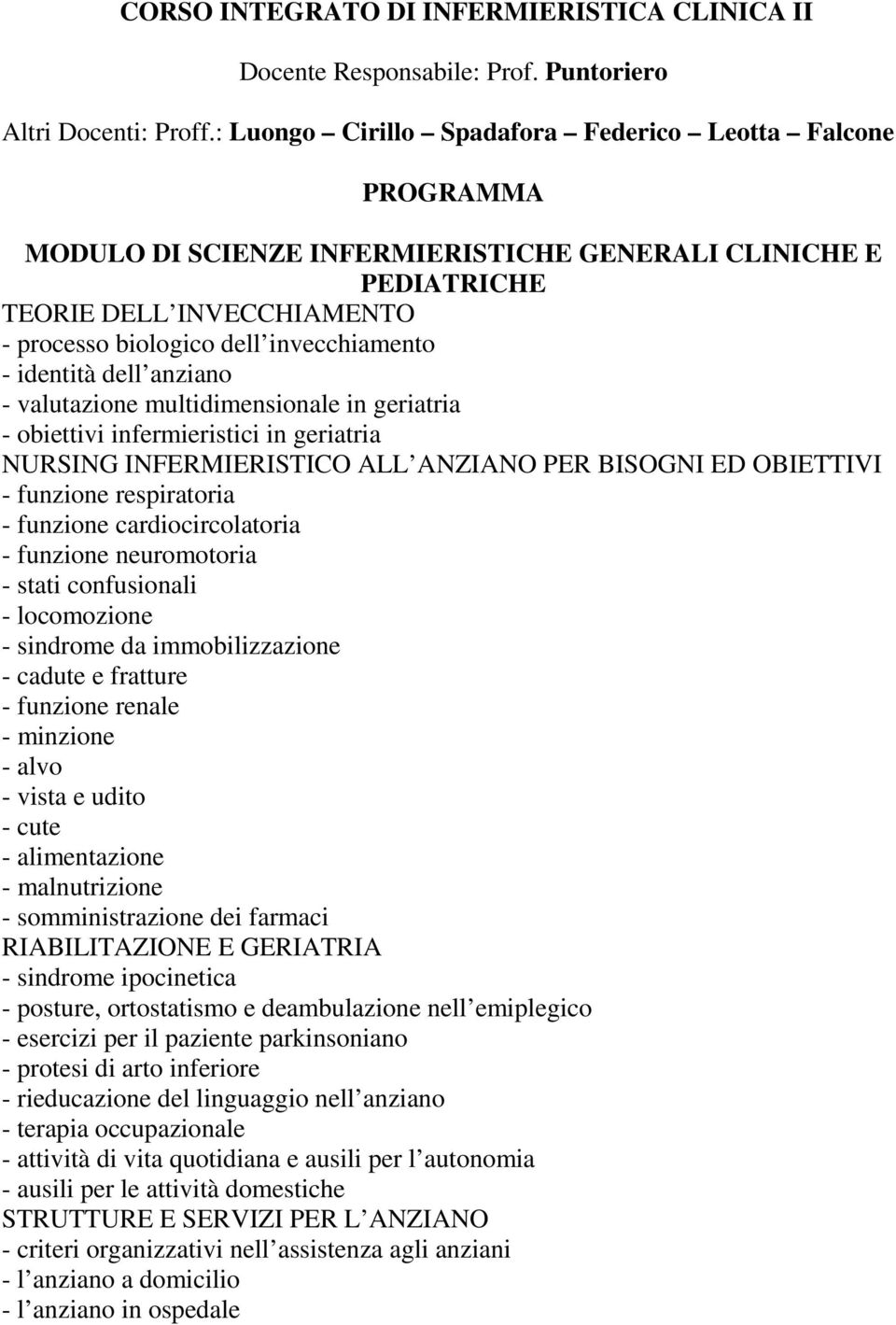 identità dell anziano - valutazione multidimensionale in geriatria - obiettivi infermieristici in geriatria NURSING INFERMIERISTICO ALL ANZIANO PER BISOGNI ED OBIETTIVI - funzione respiratoria -