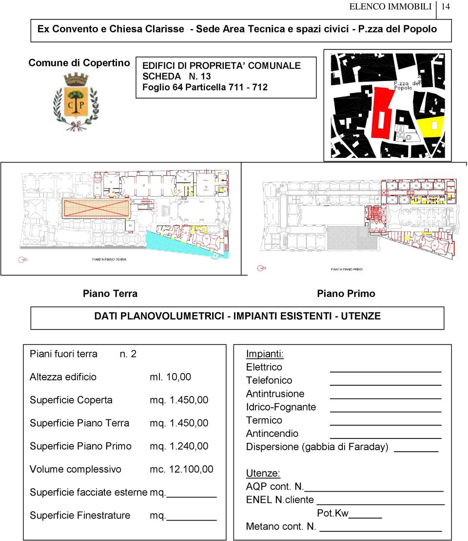 13 Foglio 64 Particella 711-712 Piano Terra Piano Primo Piani fuori terra n.