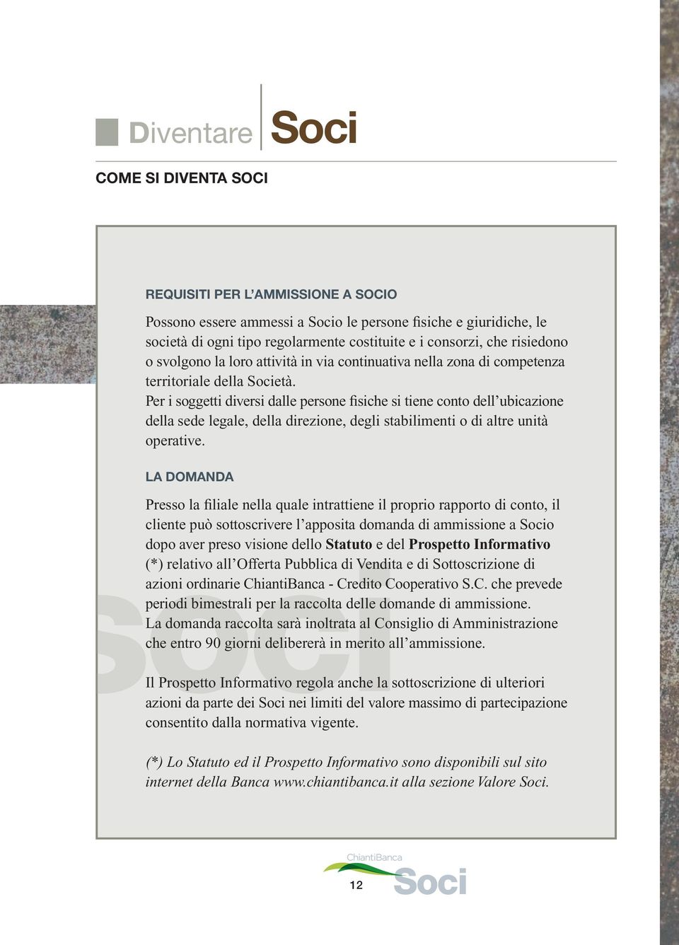 Per i soggetti diversi dalle persone fisiche si tiene conto dell ubicazione della sede legale, della direzione, degli stabilimenti o di altre unità operative.