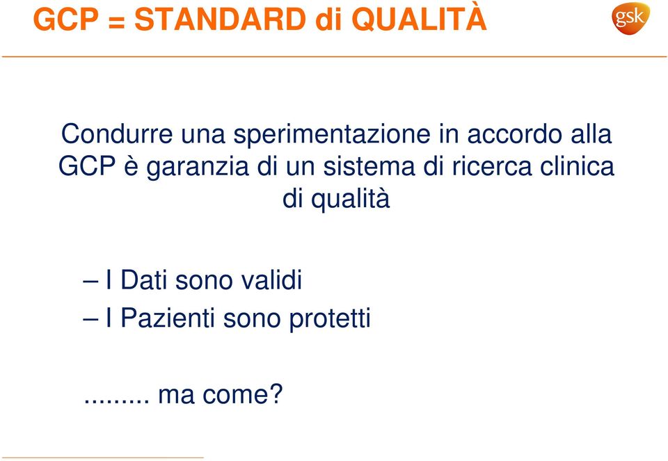 di un sistema di ricerca clinica di qualità I