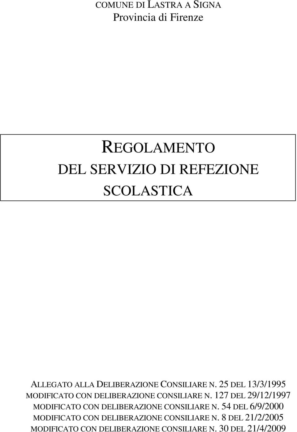 25 DEL 13/3/1995 MODIFICATO CON DELIBERAZIONE CONSILIARE N.