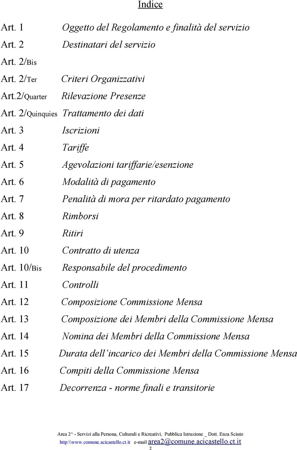 8 Rimborsi Art. 9 Ritiri Art. 10 Contratto di utenza Art. 10/Bis Art. 11 Art. 12 Art.