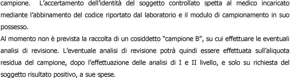 laboratorio e il modulo di campionamento in suo possesso.