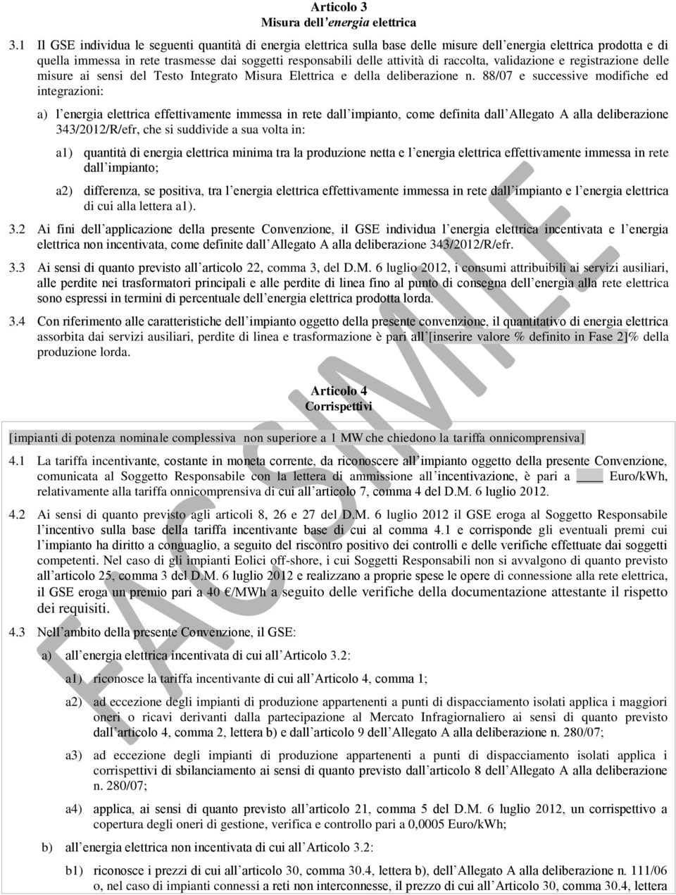 raccolta, validazione e registrazione delle misure ai sensi del Testo Integrato Misura Elettrica e della deliberazione n.