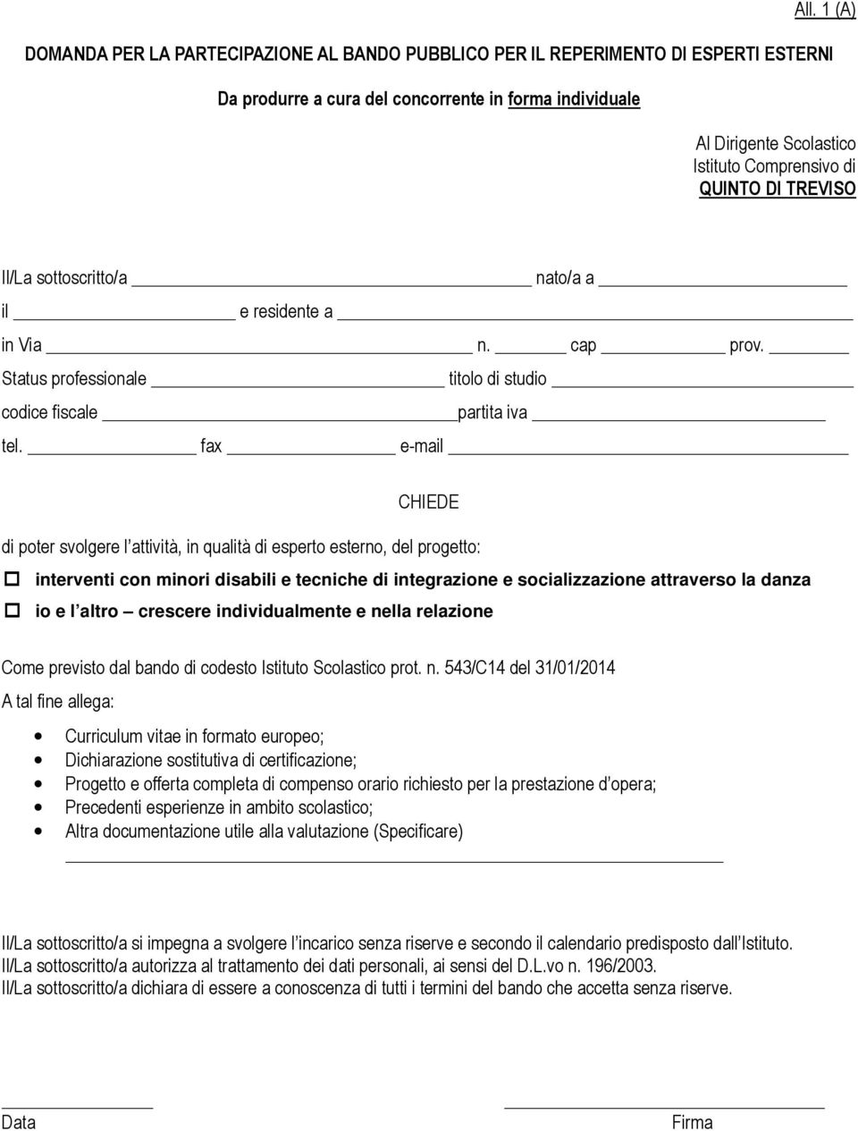 fax e-mail CHIEDE di poter svolgere l attività, in qualità di esperto esterno, del progetto: interventi con minori disabili e tecniche di integrazione e socializzazione attraverso la danza io e l