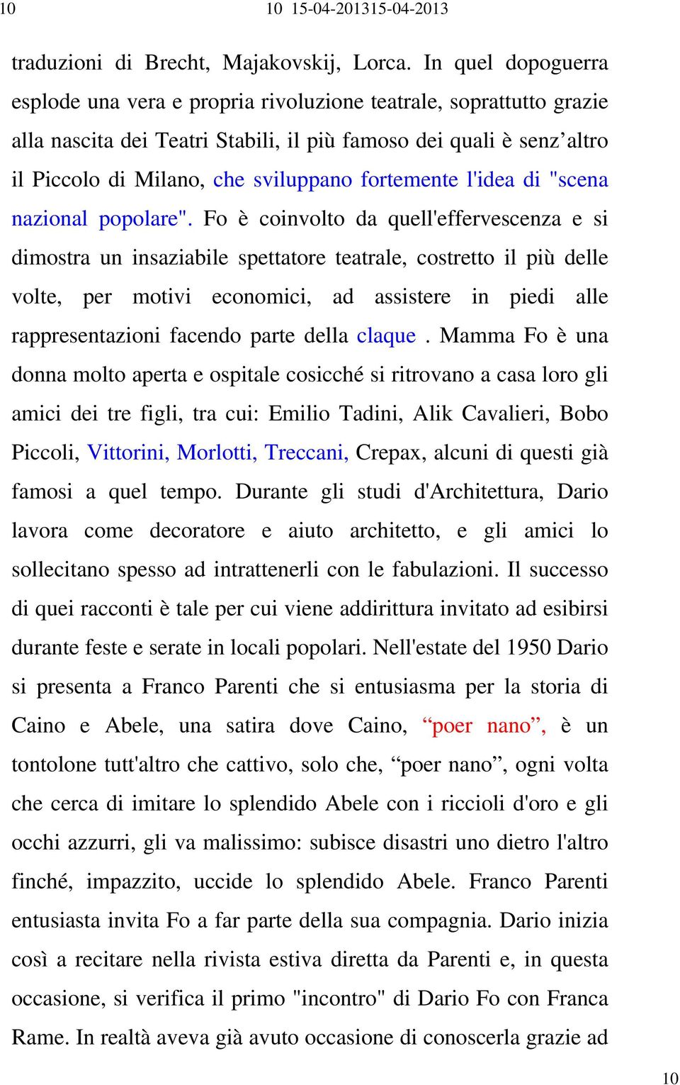 fortemente l'idea di "scena nazional popolare".