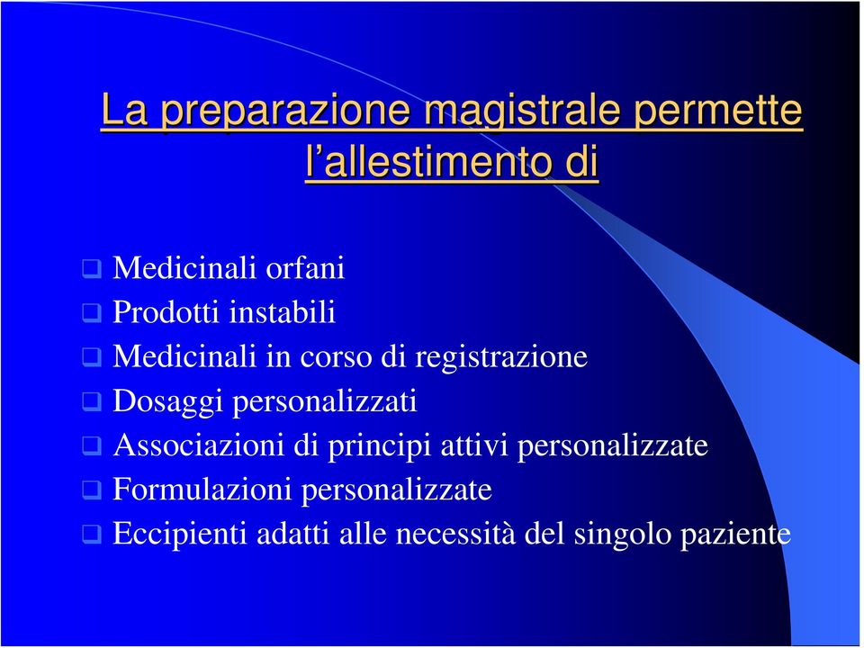 Dosaggi personalizzati Associazioni di principi attivi personalizzate